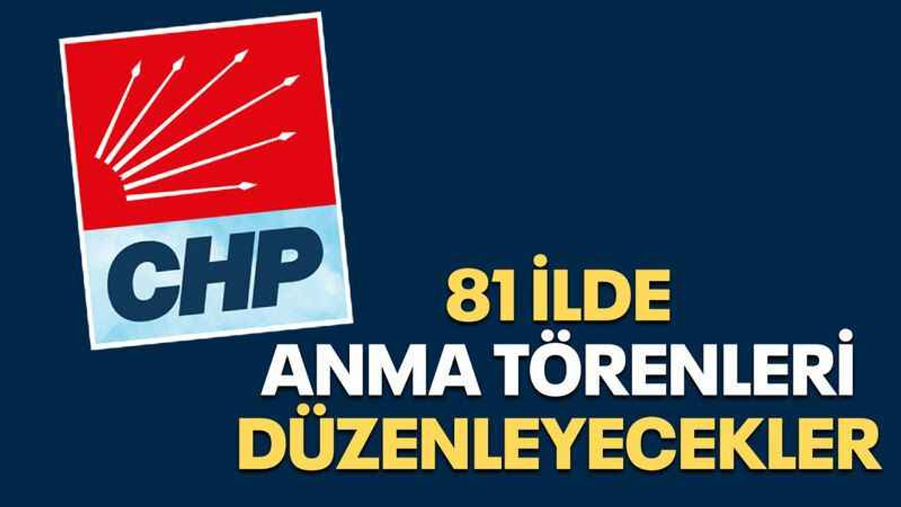 81 ilde anma törenleri düzenleyecekler